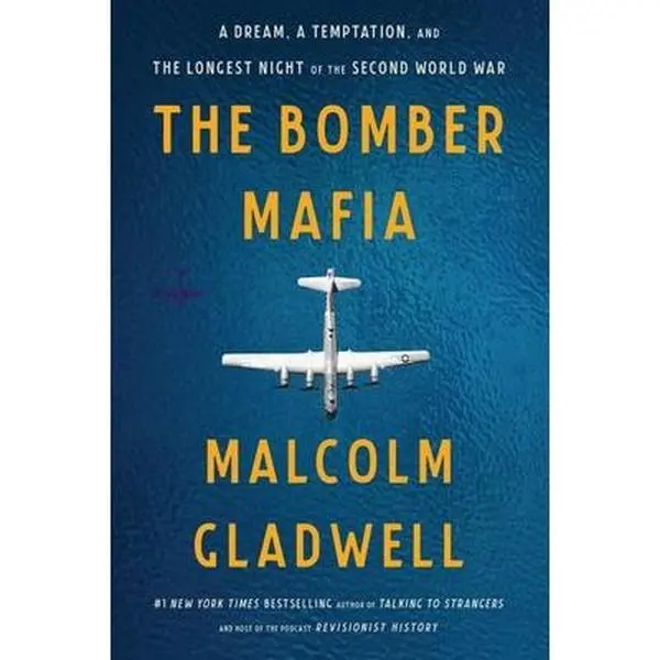 USED Book - The Bomber Mafia: A Dream, a Temptation, and the Longest Night of the Second World War by Gladwell, Malcolm (Paperback) - english
