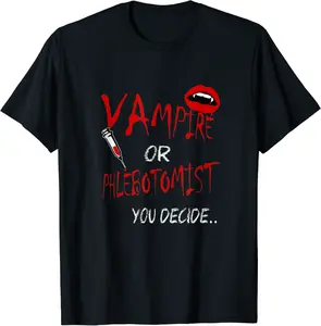 Funny Vampire Or Phlebotomist You Decide Halloween Gifts T-Shirt - Ananavar Shop HRVB07MMT33CL
