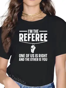 100% Cotton Unisex Funny Referee Design For Men Women Sports Ref Gag Referee T-Shirt