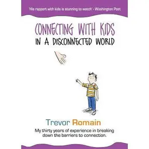 USED-Connecting With Kids In A Disconnected World by Romain, Trevor (Paperback)