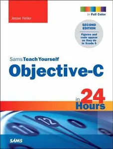 USED-Sams Teach Yourself Objective-C in 24 Hours by Feiler, Jesse (Paperback)