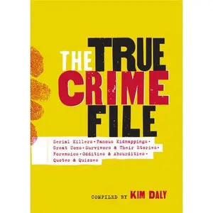 USED-The True Crime File: Serial Killers, Famous Kidnappings, Great Cons, Survivors & Their Stories, Forensics, Oddities & Absurdities, Quotes & Quizzes by Workman Publishing (Paperback)