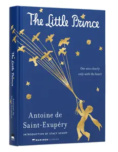 The Little Prince Deluxe Edition (Mariner Classics) by Antoine de Saint-Exupéry||Antoine de Saint-Exupéry||Stacy Schiff [Hardback Book]