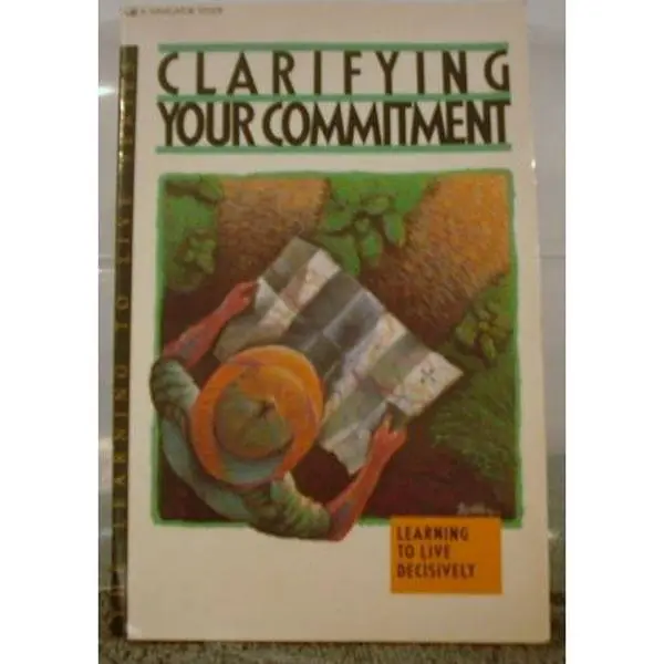 USED-Clarifying Your Commitment: (Learning To Live Decisively Series) by Peter Dowse (Paperback)