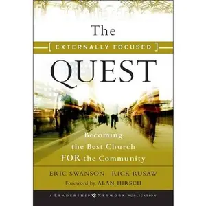 USED-The Externally Focused Quest: Becoming the Best Church for the Community by Swanson, Eric (Hardcover)