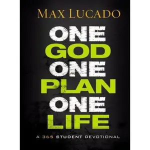 USED-One God, One Plan, One Life: A 365 Devotional (a Teen Devotional to Inspire Faith, Confront Social Issues, and Grow Closer to God) by Lucado, Max (Hardcover)