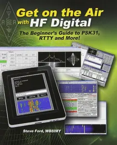 USED-Get on the Air with HF Digital: The Beginner's Guide to PSK31, RTTY and More! by Steve Ford (Paperback)