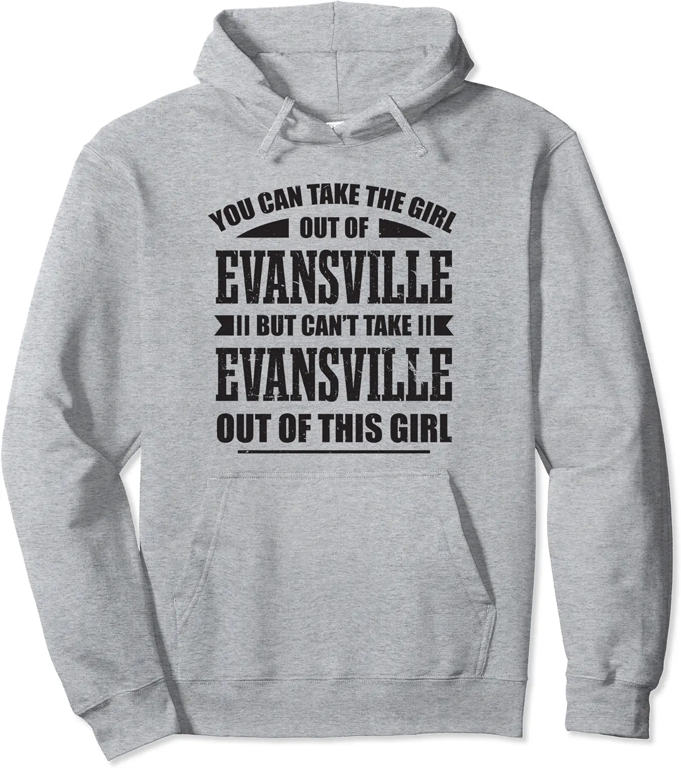 You Can Take the Girl Out of Evansville Indiana Pullover Hoodie - Robertbobby Shop 56B09JCCYD99
