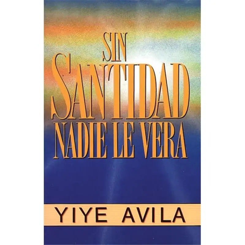 Sin Santidad Nadie Le Vera (book)-paperback