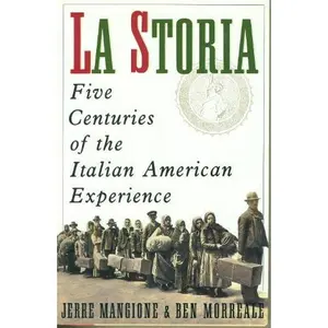 USED-La Storia: Five Centuries of the Italian American Experience by Jerre and Ben Morreale Mangione (Hardcover)