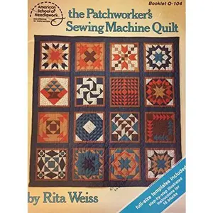 USED-The patchworker's sewing machine quilt (American school of needlework excellence in instruction) by Rita Weiss (Paperback)
