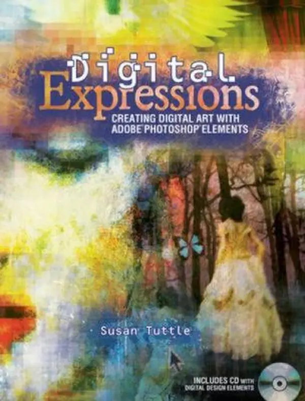 USED-Digital Expressions: Creating Digital Art with Adobe Photoshop Elements by Susan Tuttle (Paperback)