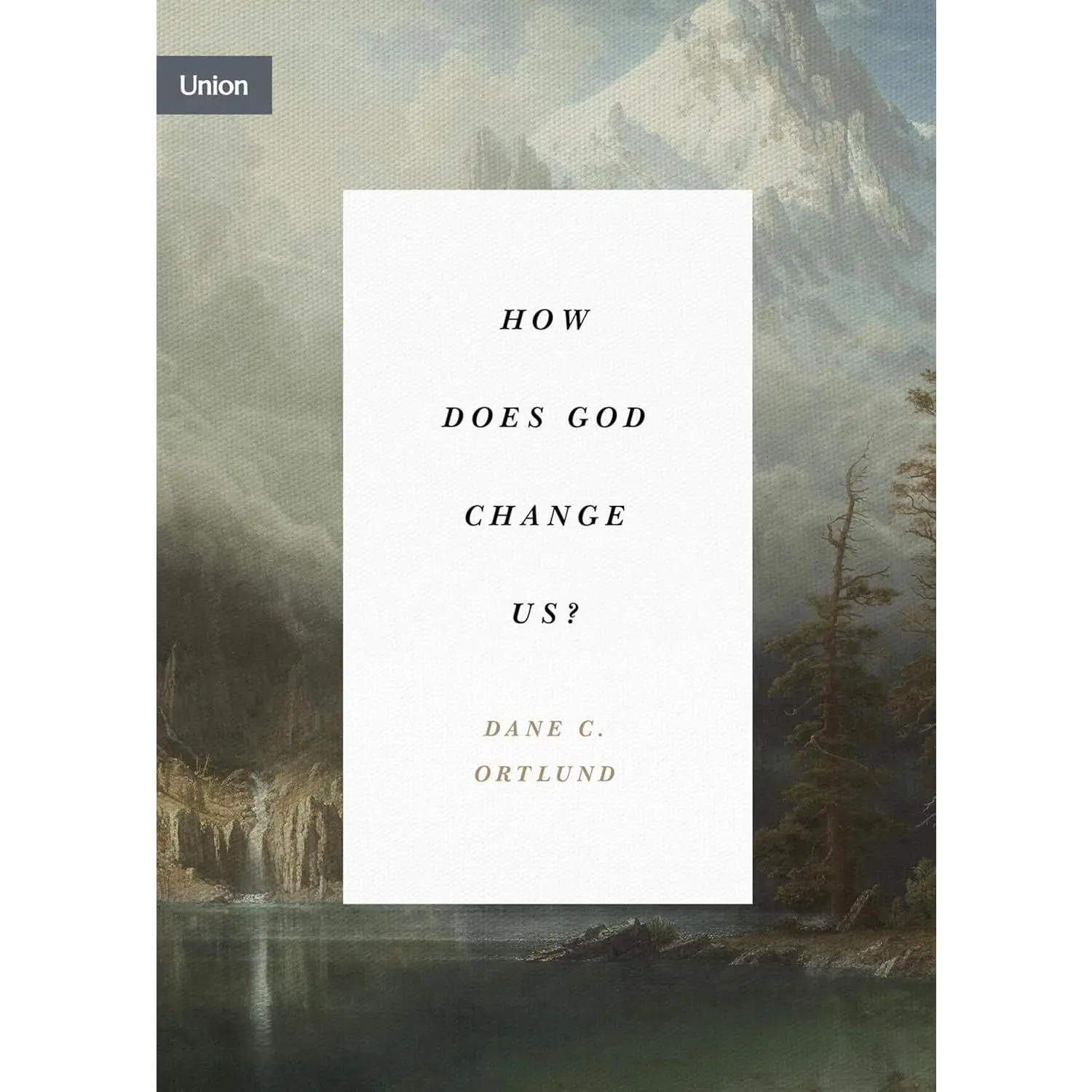 How Does God Change Us?: 