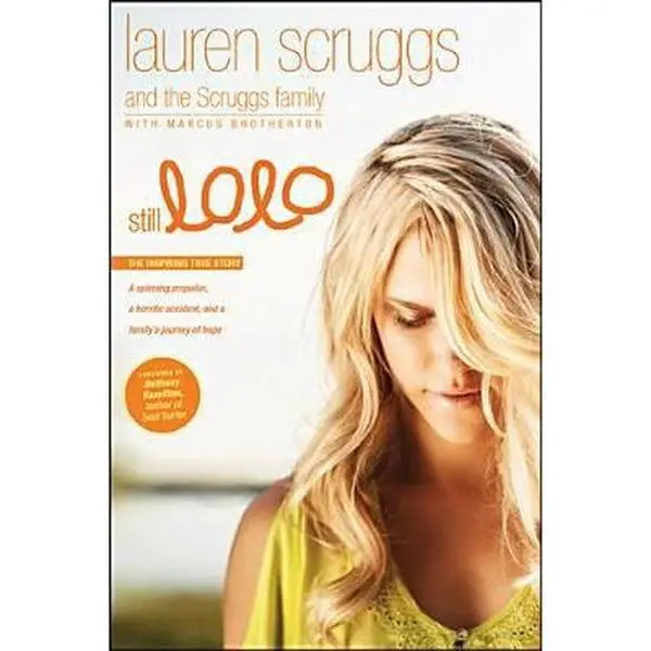 USED Book - Still LoLo: A Spinning Propeller, a Horrific Accident, and a Family's Journey of Hope by Lauren Scruggs (Hardcover) - english
