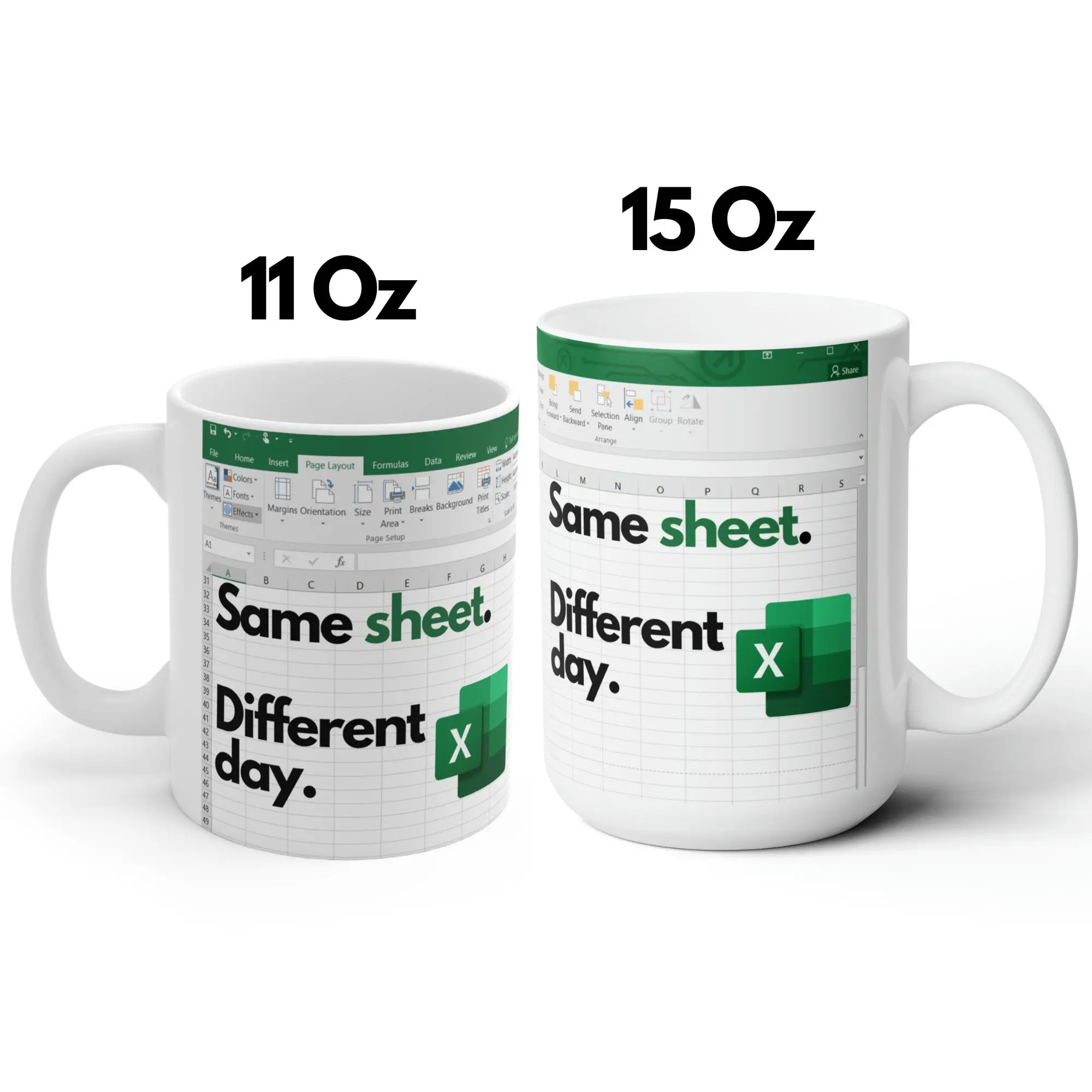 Excel Same Sheet Different Day Coffee Mug, 11oz 15oz Cup Funny Mug with Spreadsheet, Gift Idea For Accounting, Boss, Coworkers, Friends Ceramic Drinkware
