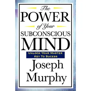 The Power of Your Subconscious Mind Paperback – November 24, 2008 by Joseph Murphy (Author)