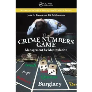 USED-The Crime Numbers Game: Management by Manipulation by Eterno, John A. (Paperback)