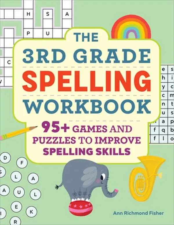 The 3rd Grade Spelling Workbook: 95+ Games and Puzzles to Improve Spelling Skills -- Ann Richmond Fisher, Paperback