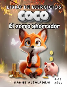 Coco, el zorro ahorrador. Libro de ejercicios de educación financiera para niños 8-12 años: 50 Problemas matemáticos sobre emprendimiento