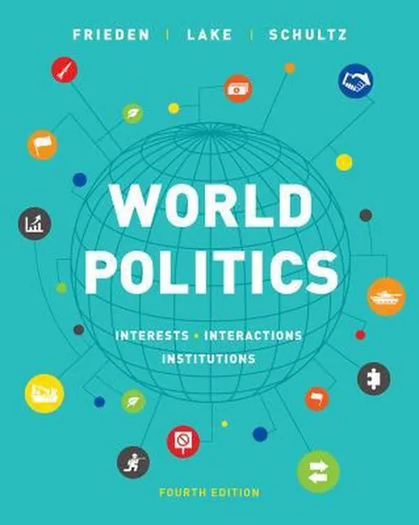 USED Book - World Politics: Interests, Interactions, Institutions by Frieden, Jeffry A. (Paperback) - english