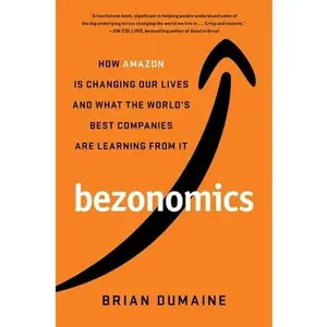 USED-Bezonomics: How Amazon Is Changing Our Lives and What the World's Best Companies Are Learning from It by Dumaine, Brian (Hardcover)