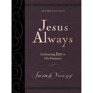 Jesus Always, Large Text Leathersoft, with Full Scriptures: Embracing Joy in His Presence (a 365-Day Devotional)