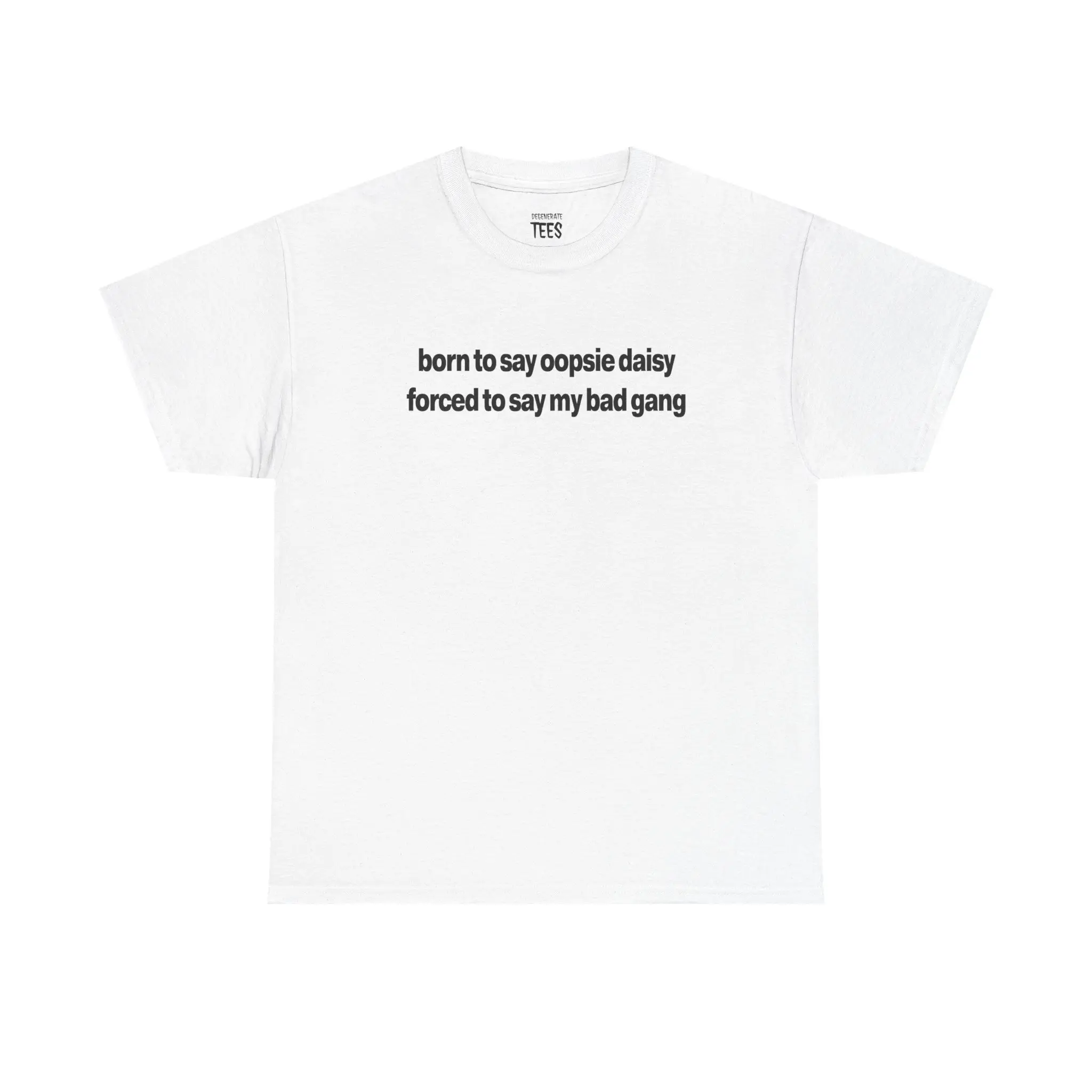Oopsie Daisy My Bad Gang Shirt - Unisex Cotton Tee, Funny Tshirt