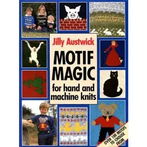USED-Motif Magic for Hand and Machine Knits by Jilly Austwick (Hardcover)