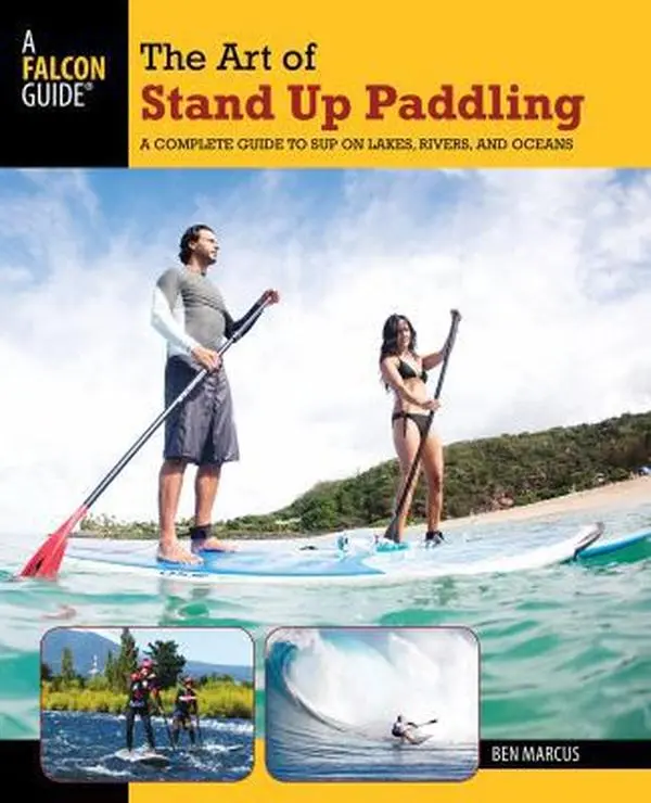 USED: The Art of Stand Up Paddling - A Complete Tutorial Guide to SUP on Lakes, Rivers, and Oceans (How to Paddle Series) by Ben Marcus (Paperback)