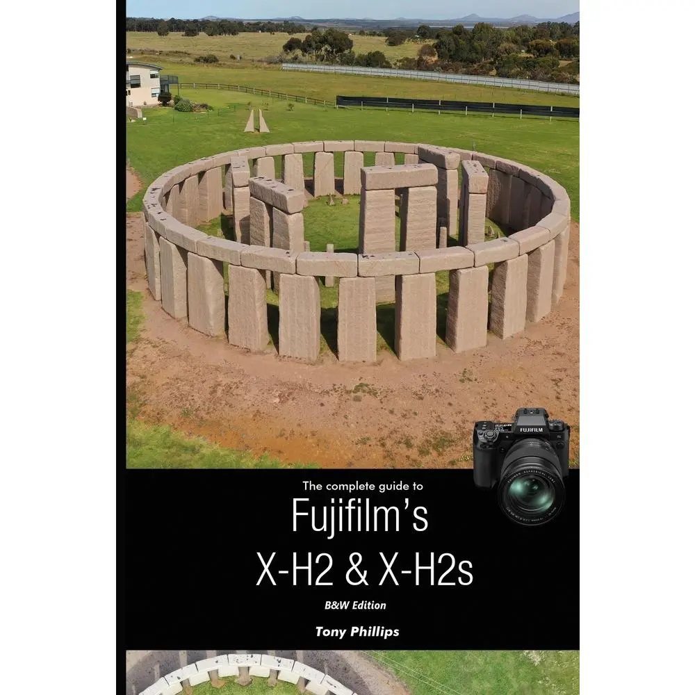 USED-The Complete Guide to Fujifilm's X-H2 & X-H2s (B&W Version) by Phillips, Tony (Paperback)