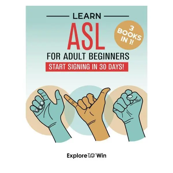 Learn American Sign Language for Adult Beginners: 3 ASL Books in 1: Start Signing in 30 Days! Paperback – January 3, 2024