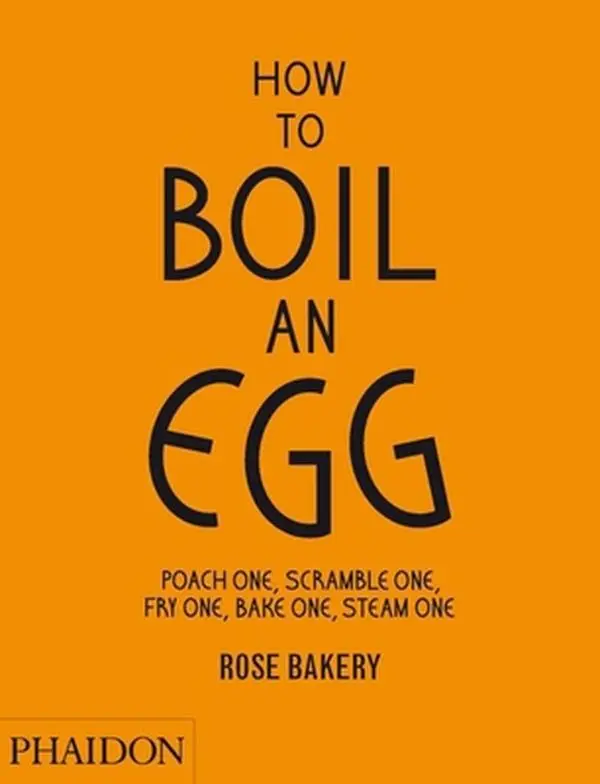 USED Book - How to Boil an Egg: Poach One, Scramble One, Fry One, Bake One, Steam One by Carrarini, Rose (Hardcover) - english