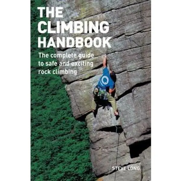 USED Book - The Climbing Handbook: The Complete Guide to Safe and Exciting Rock Climbing by Long, Steve (Paperback) - english