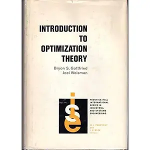 USED-Introduction to Optimization Theory (Prentice-Hall International Series in Industrial and Systems Engineering) by Byron S. Gottfried (Hardcover)