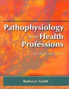 USED-Pathophysiology for the Health Professions by Barbara E. Gould MEd (Hardcover)