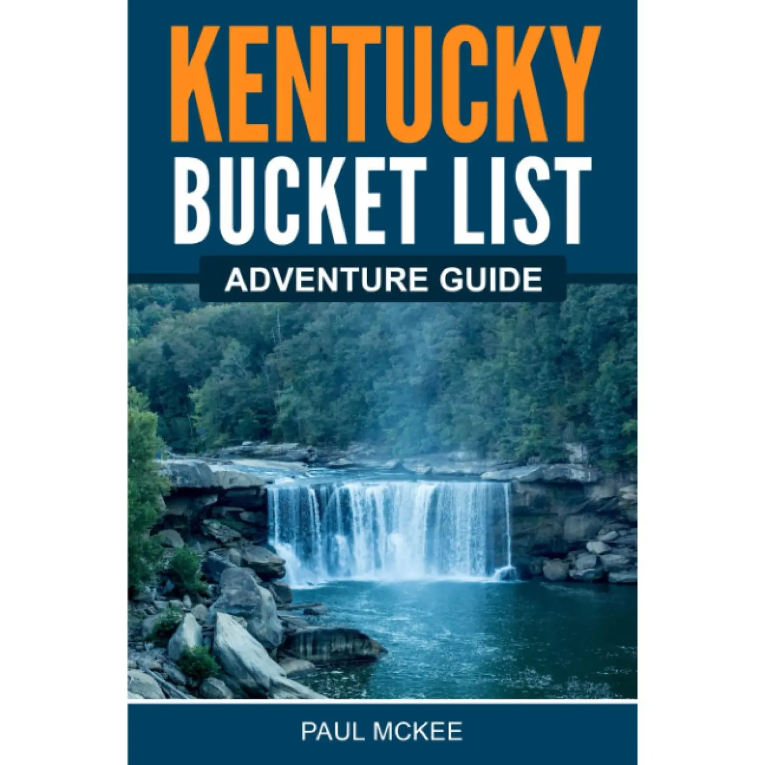 Kentucky Bucket List Adventure Guide: Explore 100 Offbeat Destinations You Must Visit!