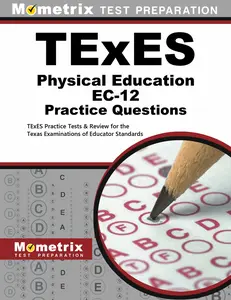 USED-TExES Physical Education Ec-12 Practice Questions: TExES Practice Tests and Exam Review for the Texas Examinations of Educator Standards by Mometrix (Paperback)