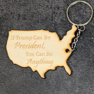 If Trump Can Be President You Can do Anything Keychain
