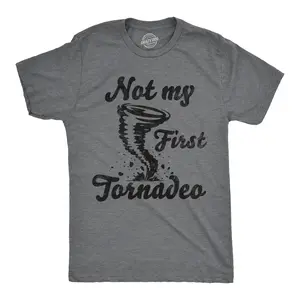 Mens Funny T Shirts Not My First Tornadeo Sarcastic Tornado Graphic Novelty Tee for Men Mens Funny T Shirts Cool Vintage Fashion T-Shirt Gift Classic Menswear Funny Sarcastic Short Sleeve Novelty Tees for Guys Dark Grey