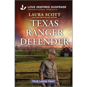 Texas Ranger Defender -- Laura Scott - Paperback