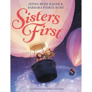 Sisters First by Jenna Bush Hager, Barbara Pierce Bush, Ramona Kaulitzki [Hardcover Book]