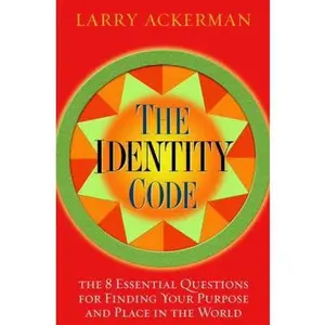USED-The Identity Code: The 8 Essential Questions for Finding Your Purpose and Place in the World by Laurence Ackerman (Hardcover)