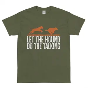 Let The Hound Do The Talking Shirt Hunting Dog Tee, Hound Hunting Shirt for Men Women, Coon Hunter Gift, Hog Hunting Apparel, Outdoorsman Hunter Shirt