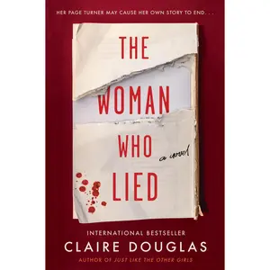The Woman Who Lied: A Novel by Claire Douglas [Hardback Book]