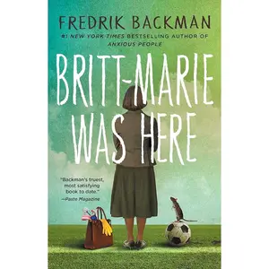 Britt-Marie Was Here: A Novel by Fredrik Backman
