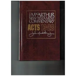USED-Acts 13-28 MacArthur New Testament Commentary. ISBN: 0802407609 / 0-8024-0760-9 by unknown author (Unknown)