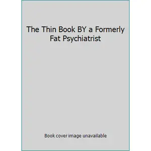 USED-The Thin Book BY a Formerly Fat Psychiatrist by Rubin, Theodore Isaac (Hardcover)