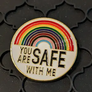 You're Safe With Me Rainbow Pin