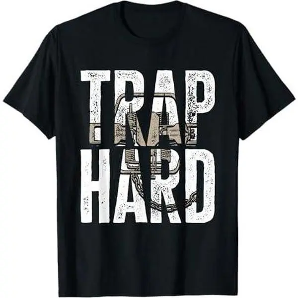 Trapping Trap Hard Trap Hunting Trapper T-Shirt