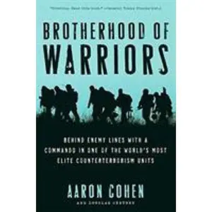 USED-Brotherhood of Warriors: Behind Enemy Lines with a Commando in One of the World's Most Elite Counterterrorism Units by Cohen, Aaron (Paperback)